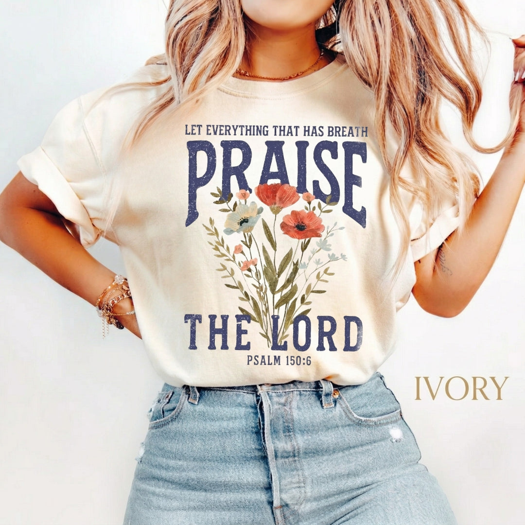Let Everything That Has Breath Praise The Lord Shirt - Comfort Colors 1717