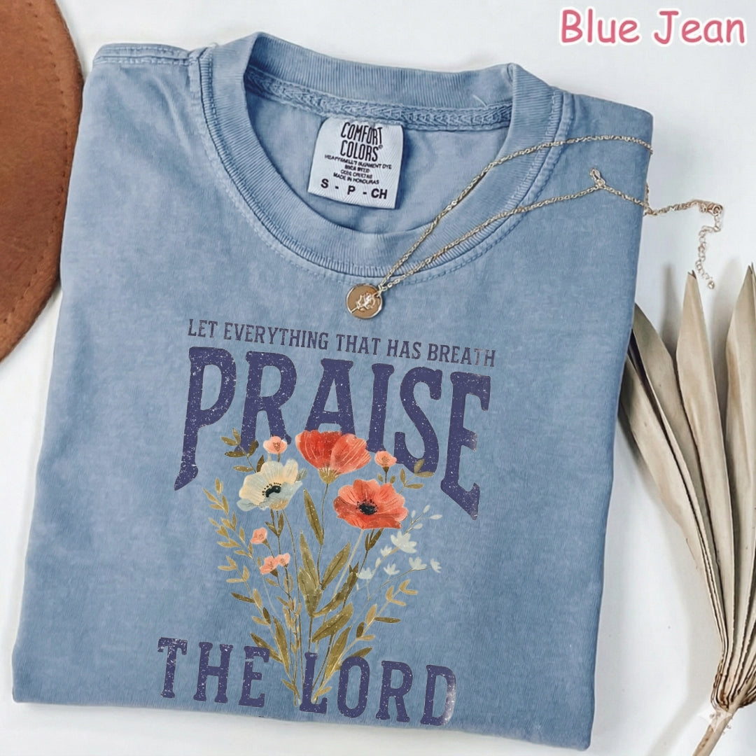 Let Everything That Has Breath Praise The Lord Shirt - Comfort Colors 1717