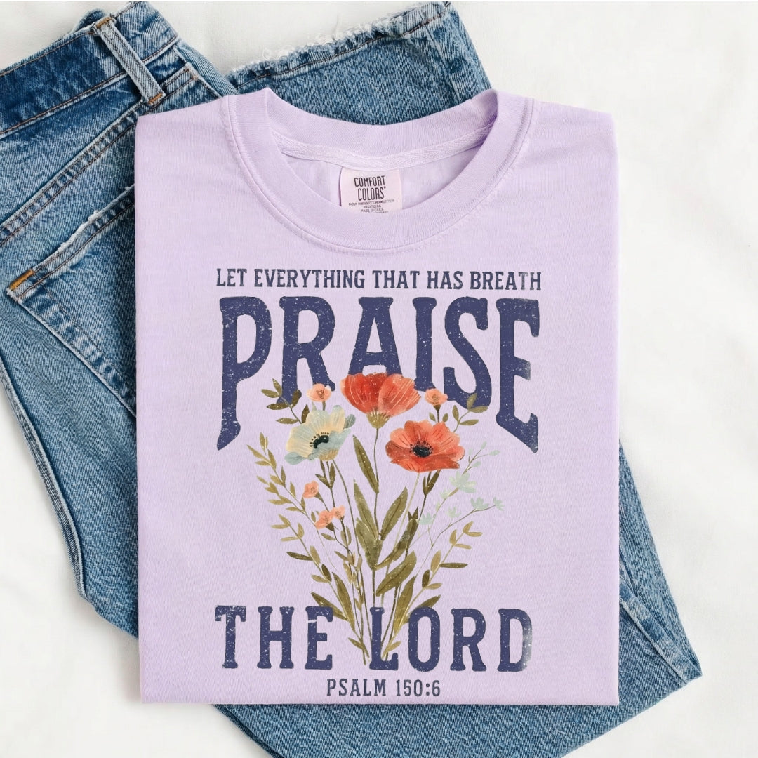 Let Everything That Has Breath Praise The Lord Shirt - Comfort Colors 1717