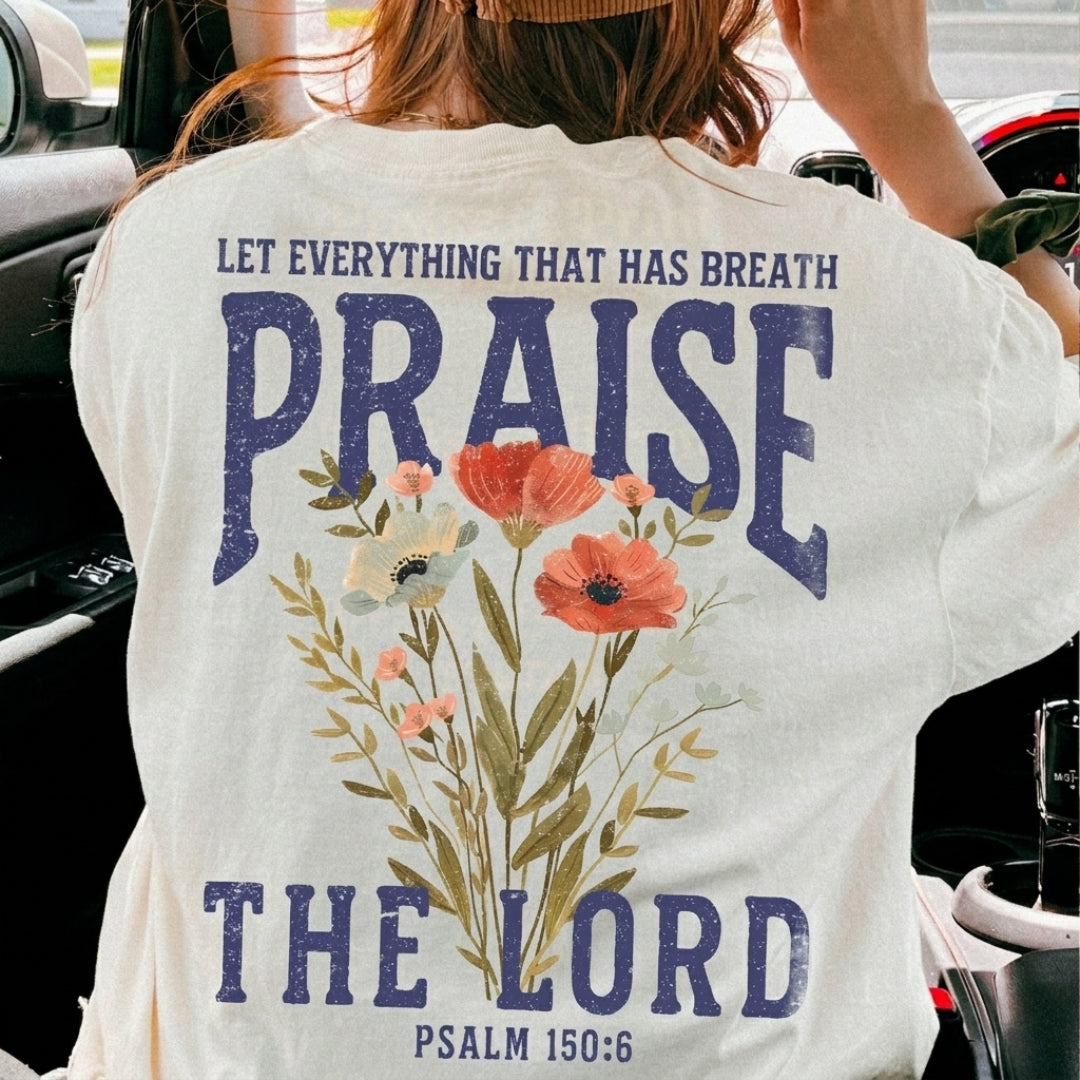 Let Everything That Has Breath Praise The Lord Shirt - Comfort Colors 1717