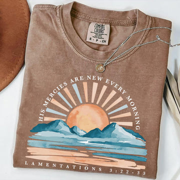 His Mercies Are New Every Morning Shirt — Comfort Colors 1717