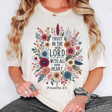 Trust In The Lord With All Your Heart Shirt — Comfort Colors 1717
