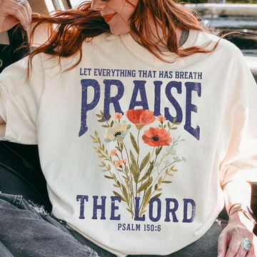 Let Everything That Has Breath Praise The Lord Shirt - Comfort Colors 1717
