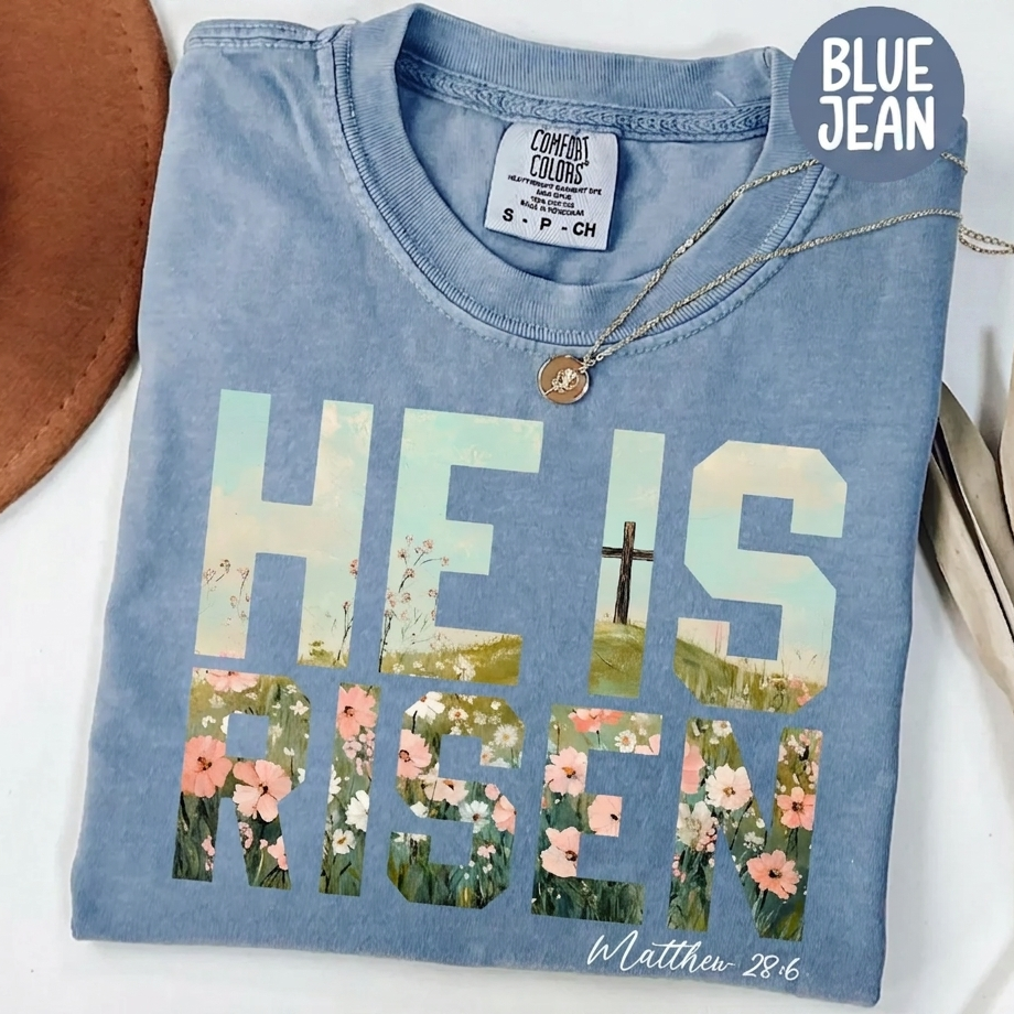 He Is Risen Christian Shirt — Comfort Colors 1717