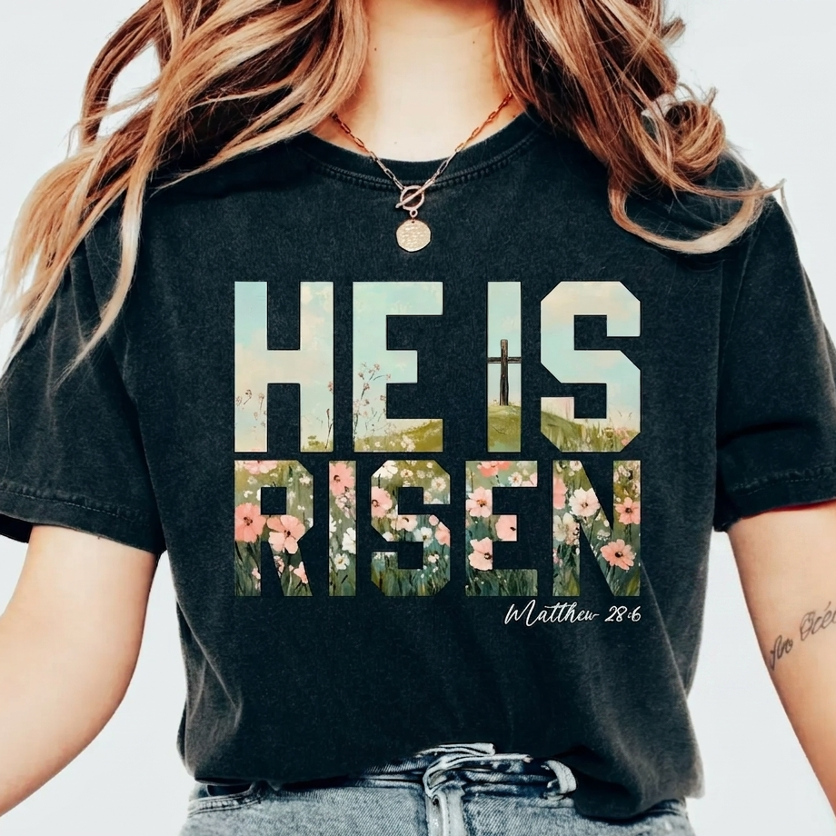 He Is Risen Christian Shirt — Comfort Colors 1717