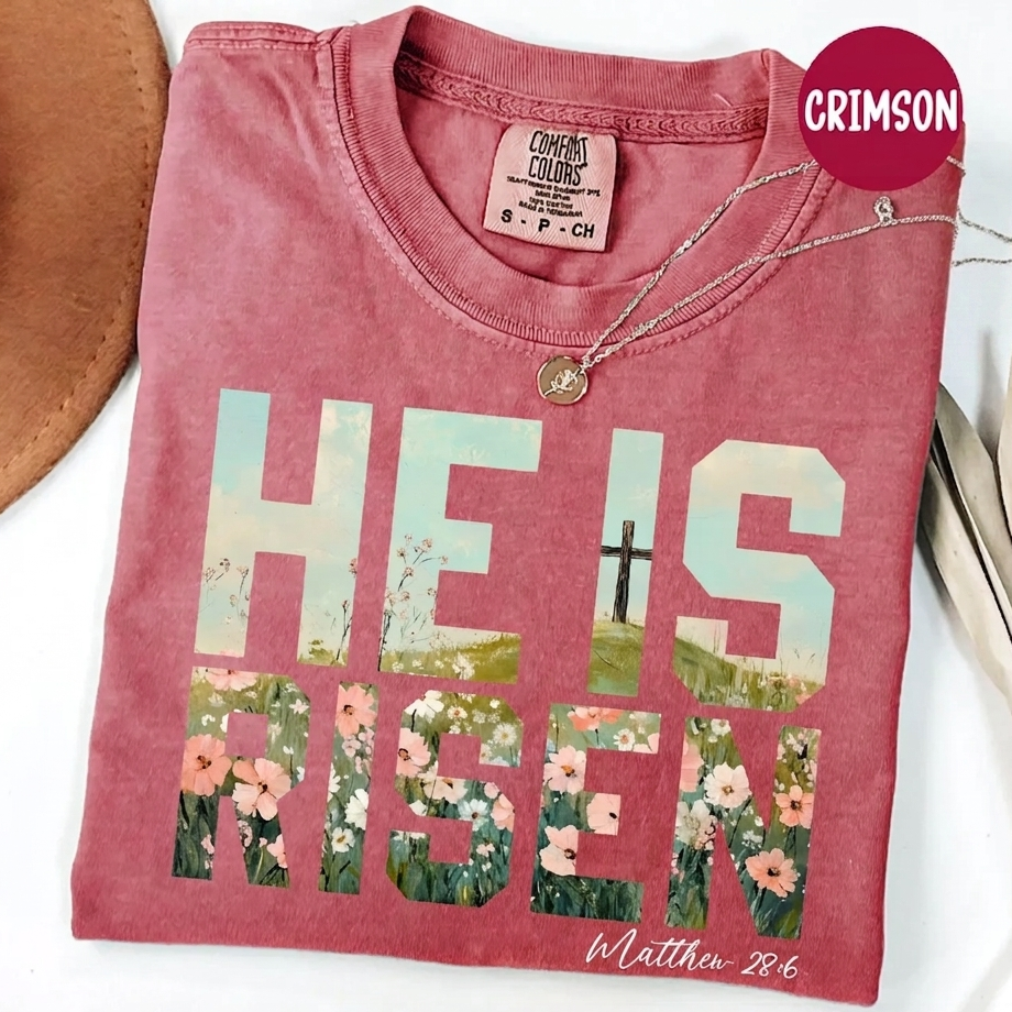 He Is Risen Christian Shirt — Comfort Colors 1717