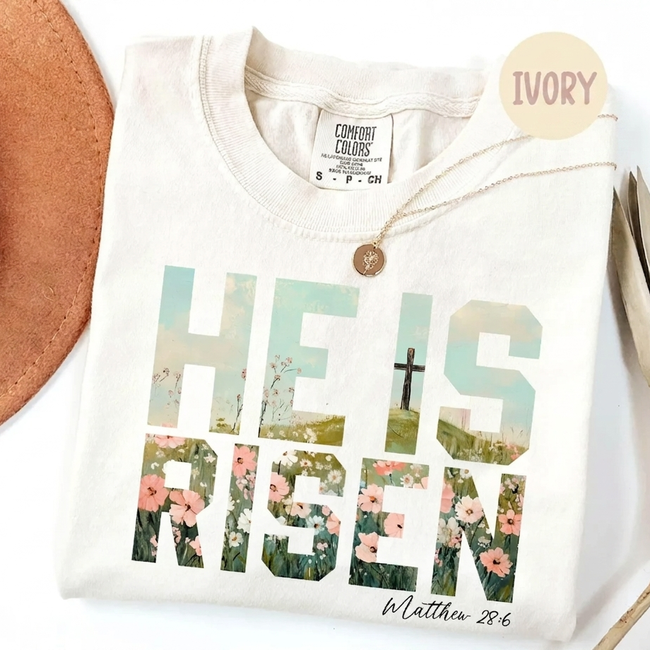 He Is Risen Christian Shirt — Comfort Colors 1717
